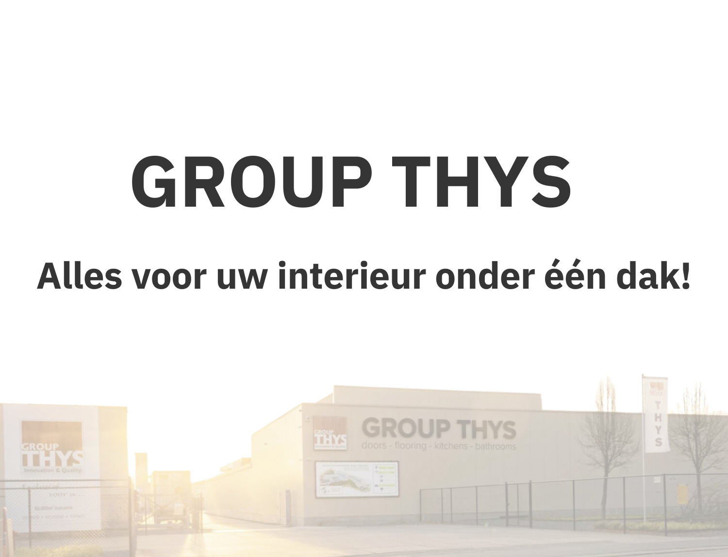 Group Thys: Alles voor uw interieur onder één dak.